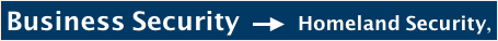 Business Security  ￼  Homeland Security, Inc